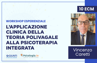 WORKSHOP ESPERIENZIALE SULL’APPLICAZIONE CLINICA DELLA TEORIA POLIVAGALE ALLA PSICOTERAPIA INTEGRATA