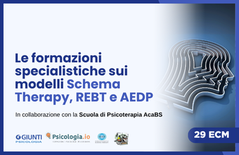 Le formazioni specialistiche sui modelli Schema Therapy, REBT e AEDP