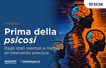 Prima della psicosi: dagli stati mentali a rischio all’intervento precoce
