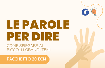 LE PAROLE PER DIRE. COME SPIEGARE AI PICCOLI I GRANDI TEMI