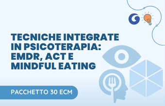  TECNICHE INTEGRATE IN PSICOTERAPIA: EMDR, ACT E MINDFUL EATING