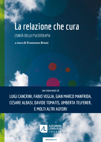 La relazione che cura. L'unità della psicoterapia